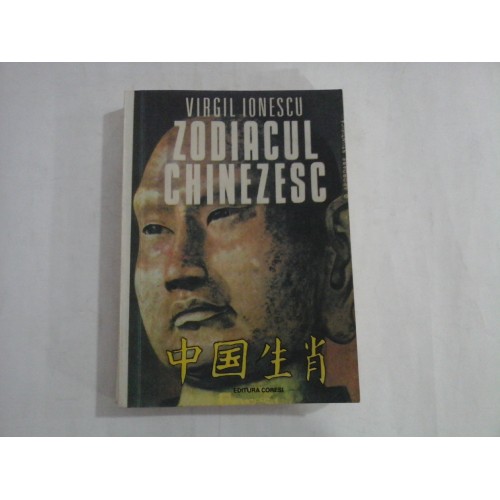 ZODIACUL CHINEZESC - VIRGIL IONESCU ZODIACUL CHINEZESC - VIRGIL IONESCU